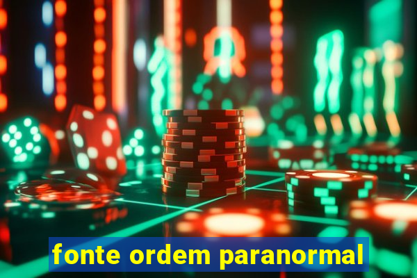 fonte ordem paranormal